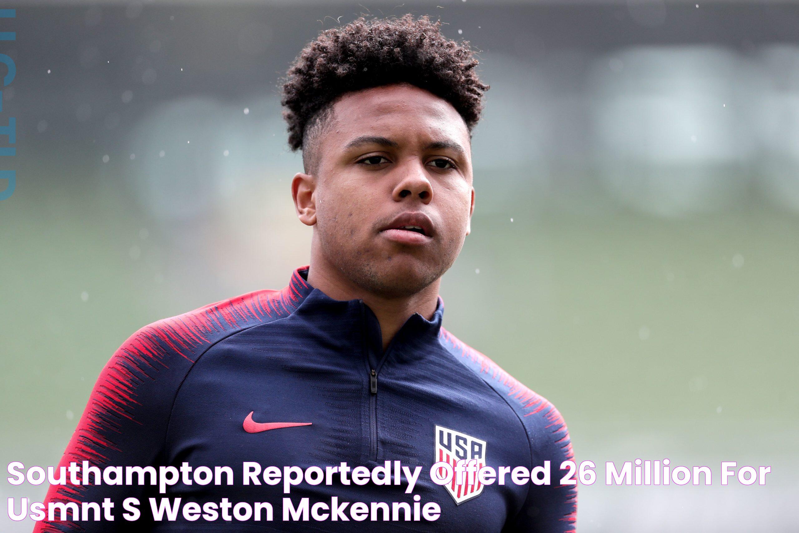 Southampton Reportedly Offered 26 Million For USMNT’s Weston McKennie