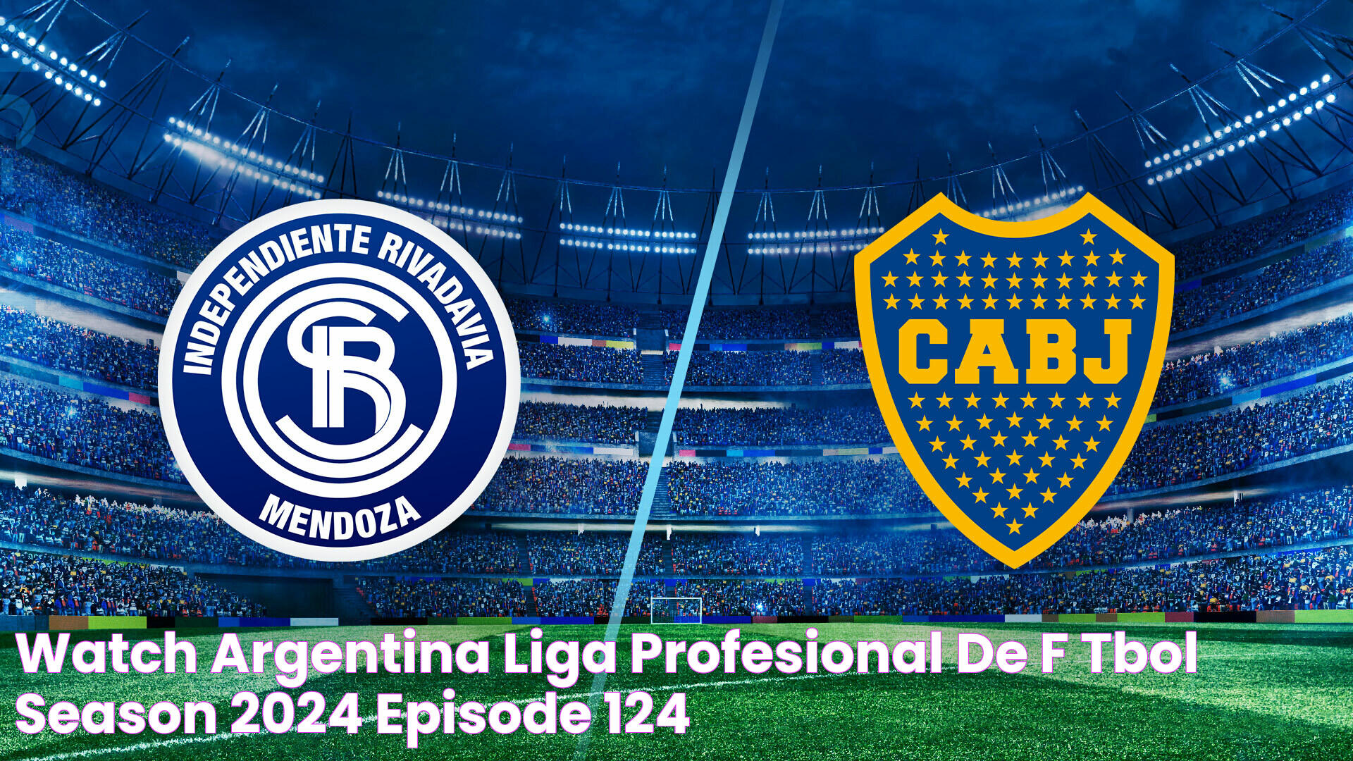 Watch Argentina Liga Profesional de Fútbol Season 2024 Episode 124