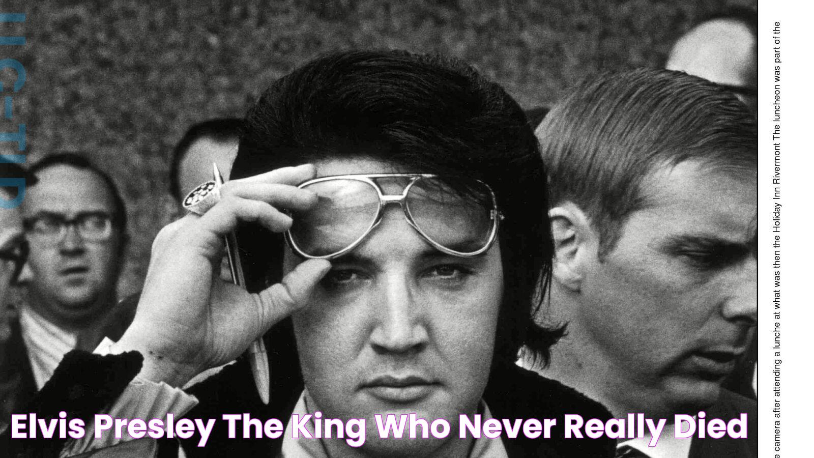 Elvis Presley The King who never really died