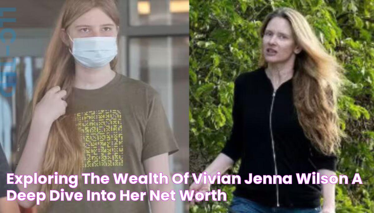 Exploring The Wealth Of Vivian Jenna Wilson A Deep Dive Into Her Net Worth