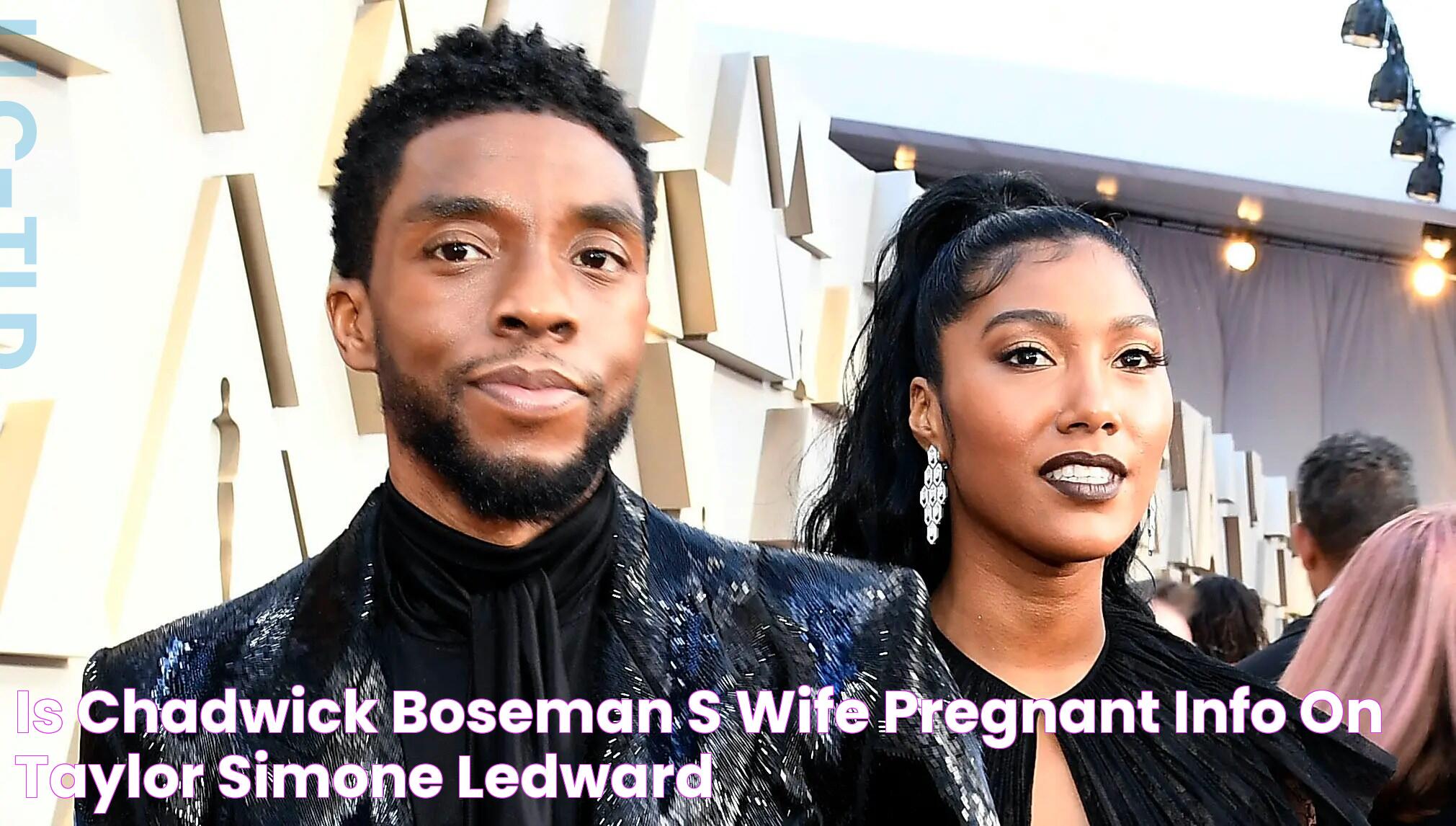 Is Chadwick Boseman's Wife Pregnant? Info on Taylor Simone Ledward