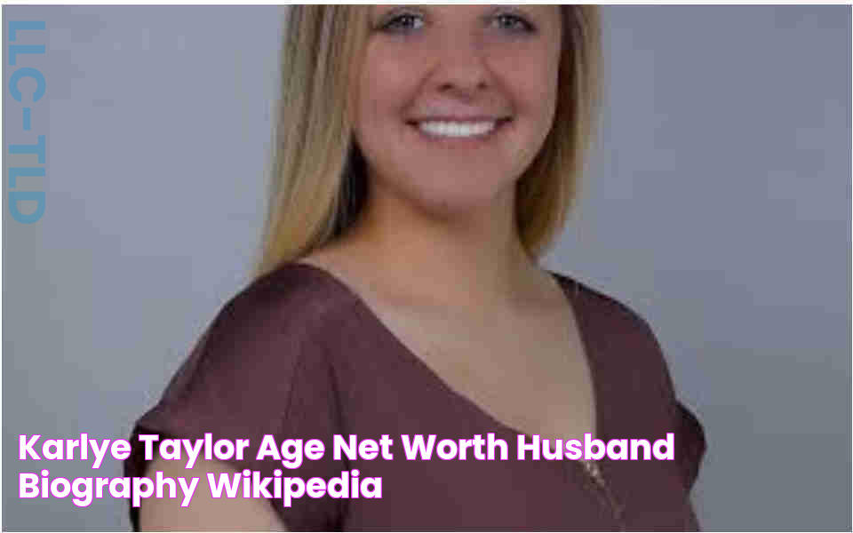 Karlye Taylor Age, Net Worth, Husband, Biography, Wikipedia