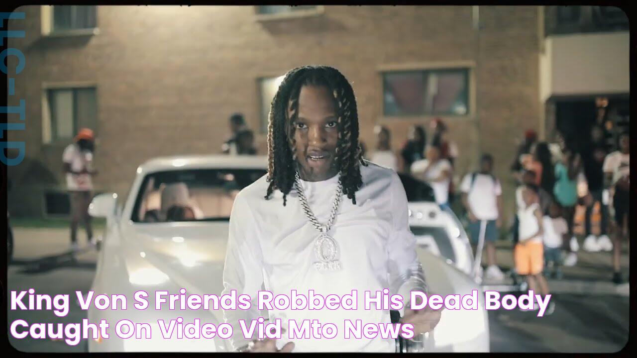 King Von's 'Friends' Robbed His DEAD BODY Caught On Video! (Vid) MTO News