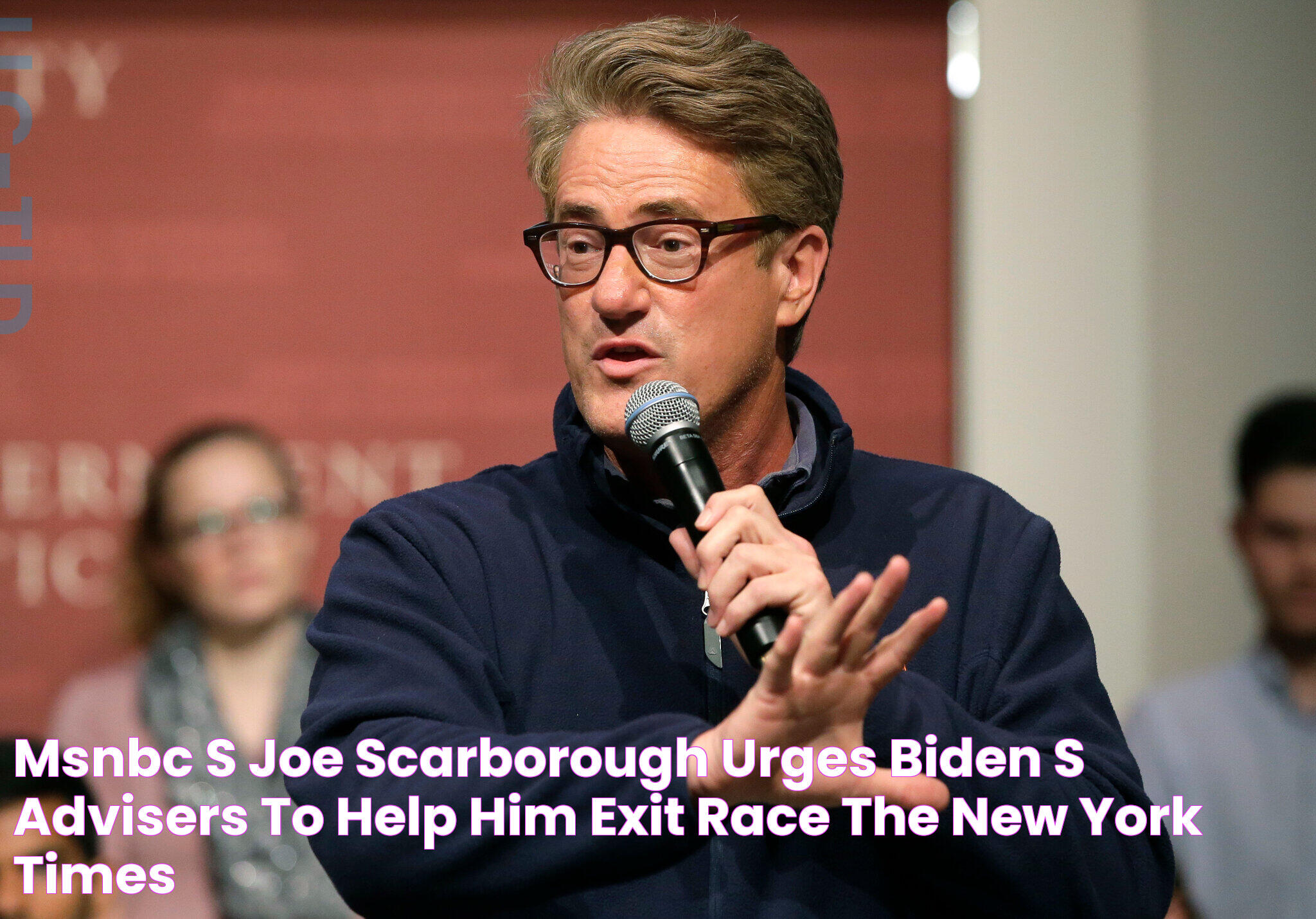 MSNBC’s Joe Scarborough Urges Biden’s Advisers to Help Him Exit Race The New York Times