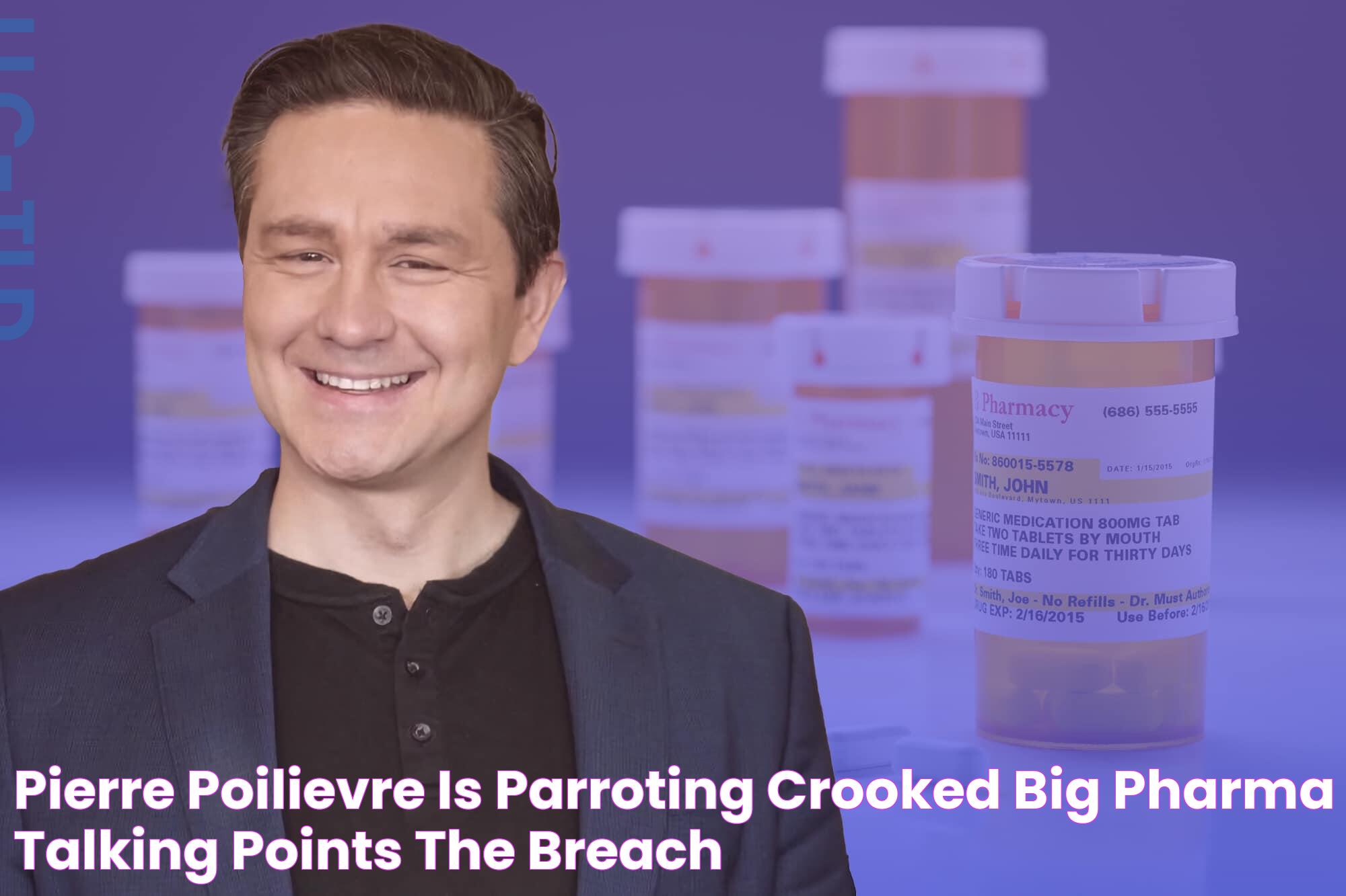 Pierre Poilievre is parroting ‘crooked Big Pharma’ talking points ⋆ The Breach