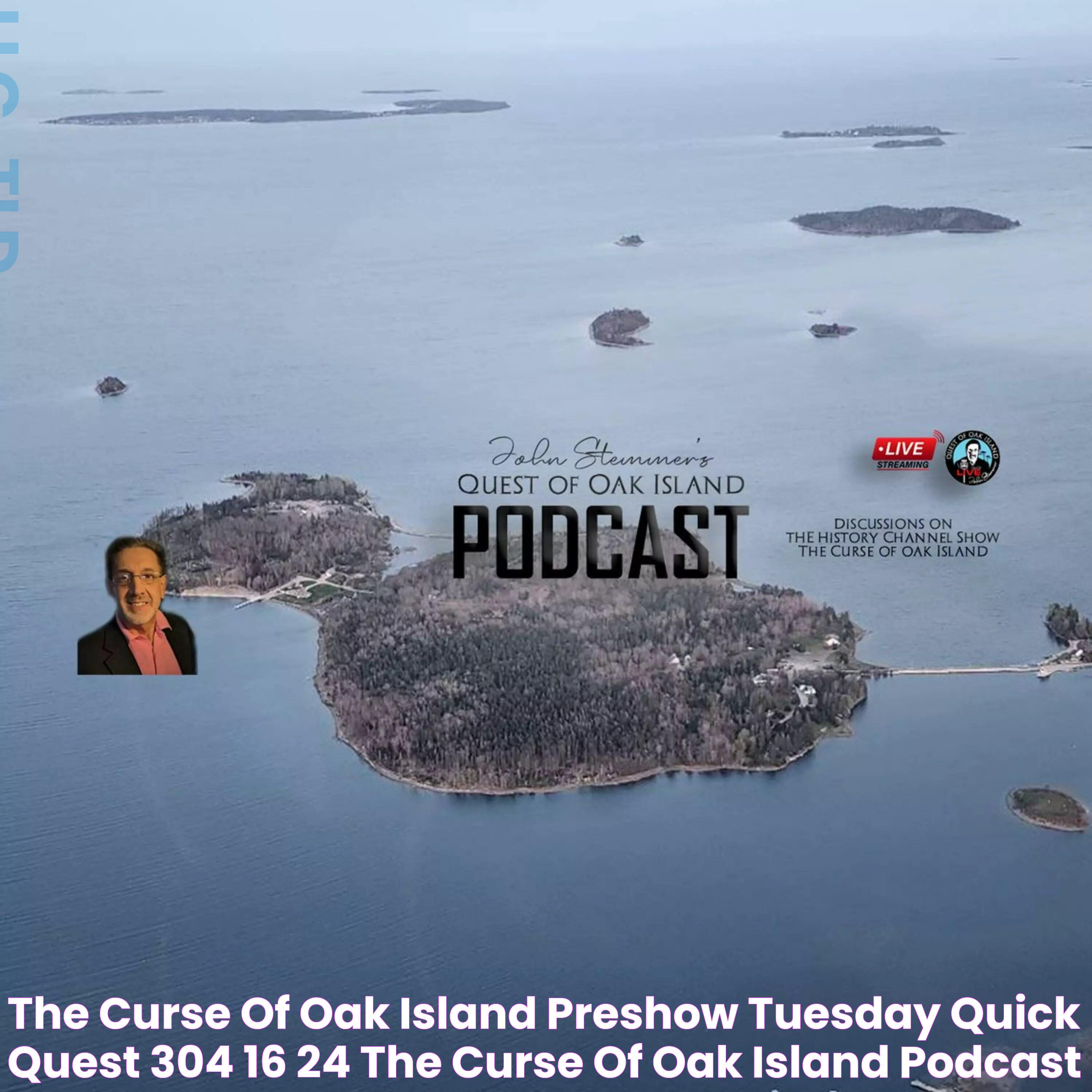 The Curse of Oak Island PRESHOW TUESDAY QUICK QUEST 304/16/24 The Curse of Oak Island Podcast