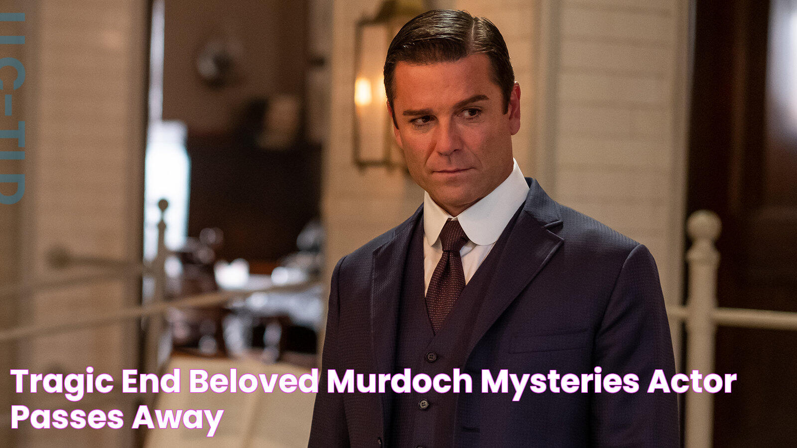 Tragic End Beloved Murdoch Mysteries Actor Passes Away