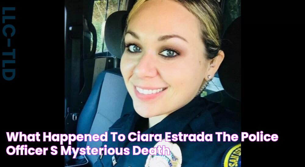 What happened to Ciara Estrada? The police officer's mysterious death