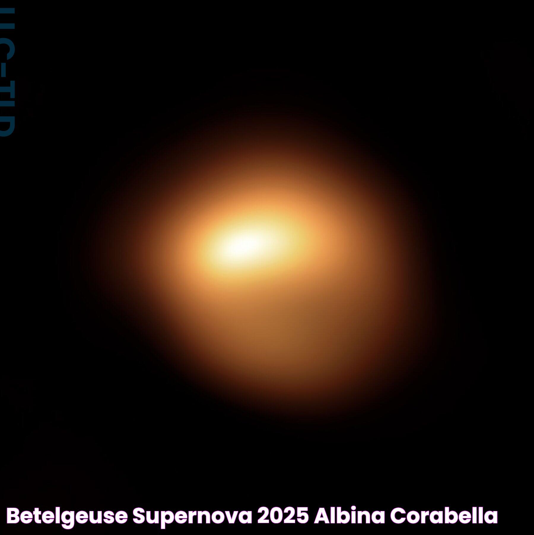 Betelgeuse Supernova 2025 Albina Corabella