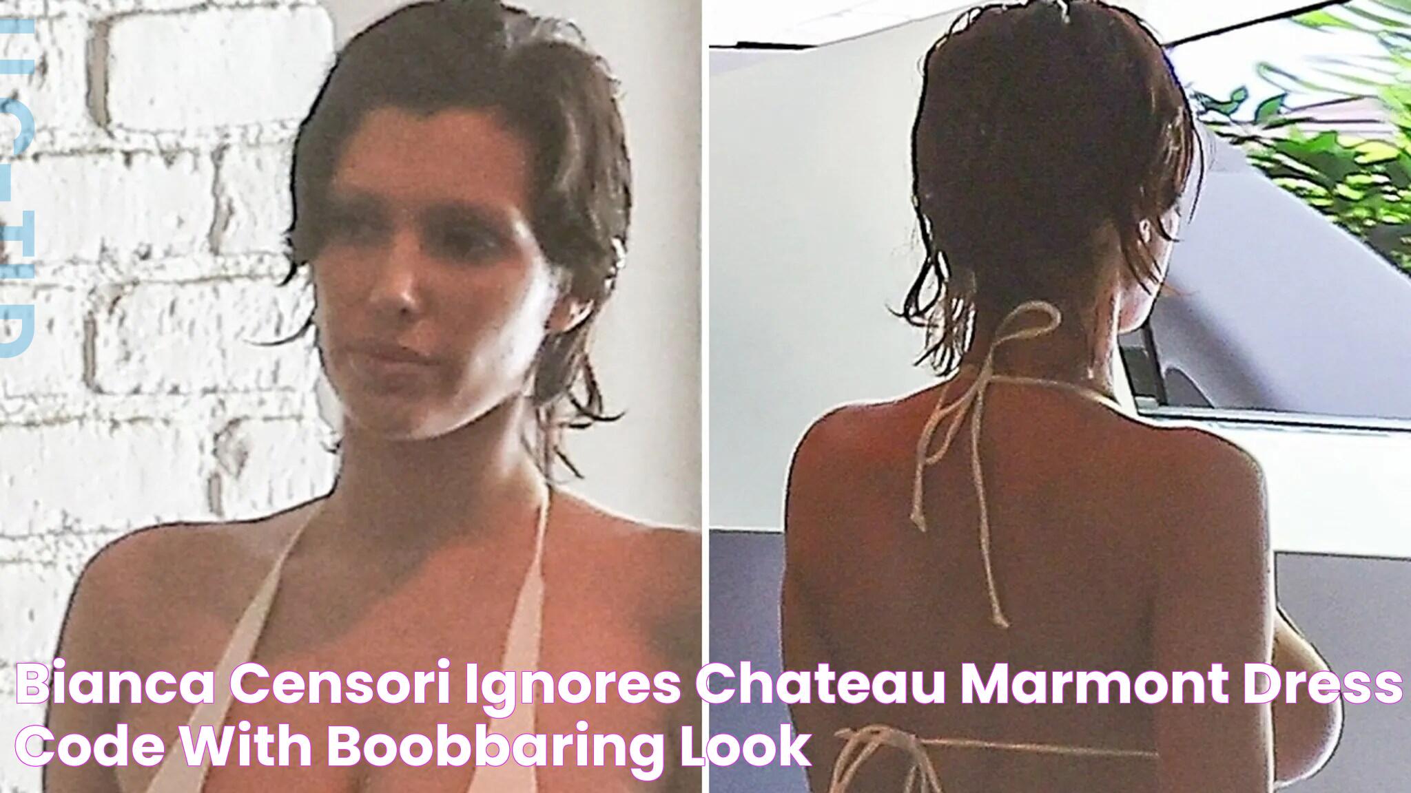 Bianca Censori Ignores Chateau Marmont Dress Code with BoobBaring Look