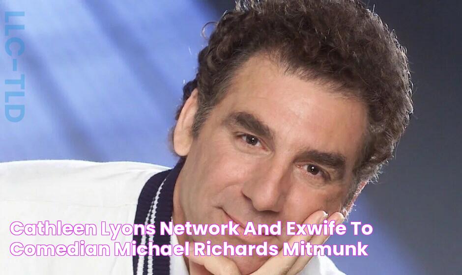 Cathleen Lyons Network and ExWife to Comedian Michael Richards Mitmunk