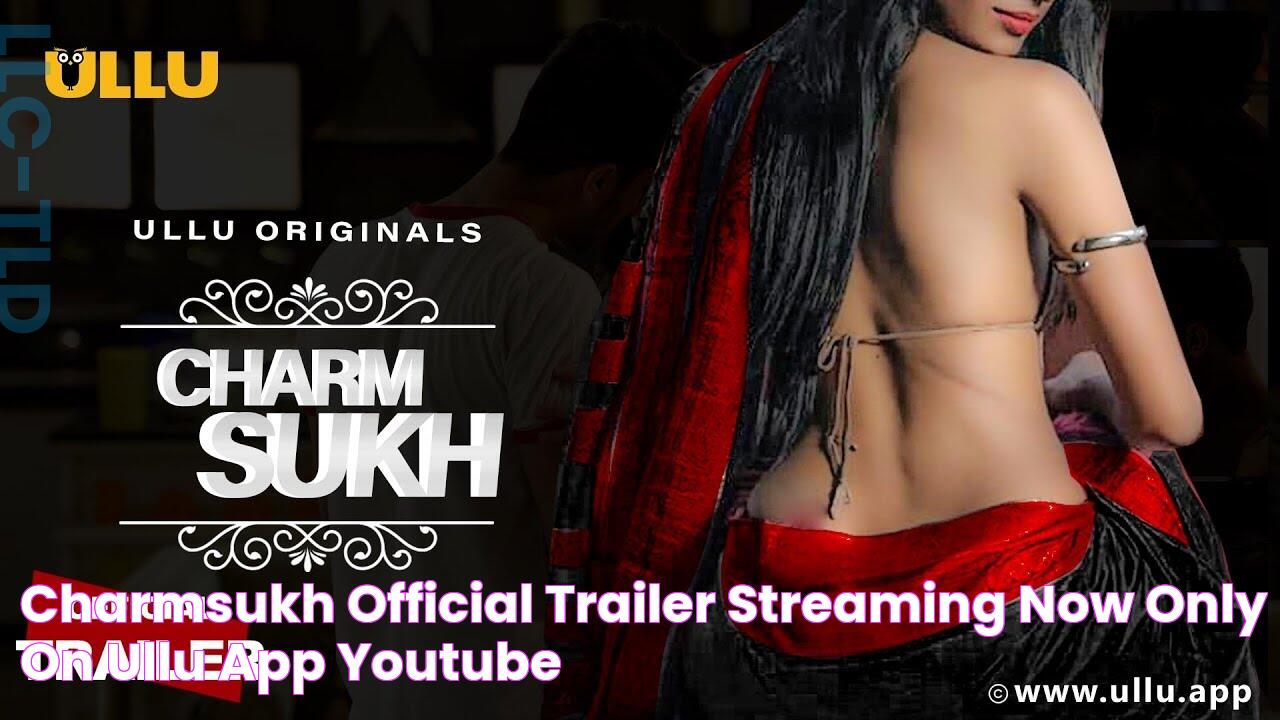 Charmsukh Official Trailer Streaming Now only on ULLU app YouTube