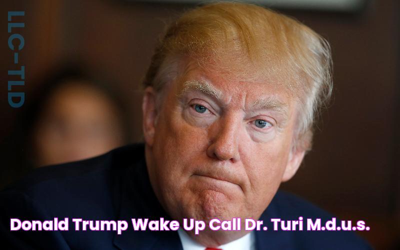 Donald Trump Wake Up Call! Dr. Turi M.D.U.S.