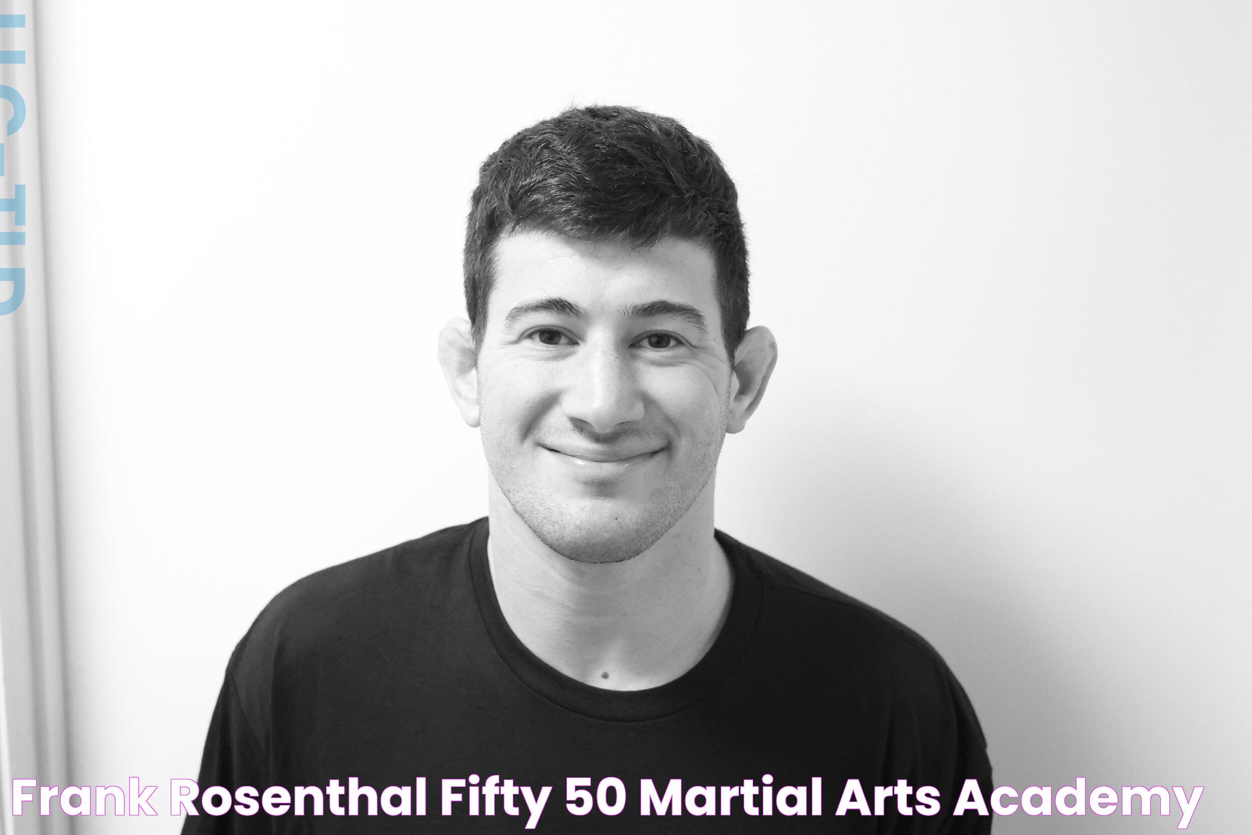 Frank Rosenthal — Fifty/50 Martial Arts Academy