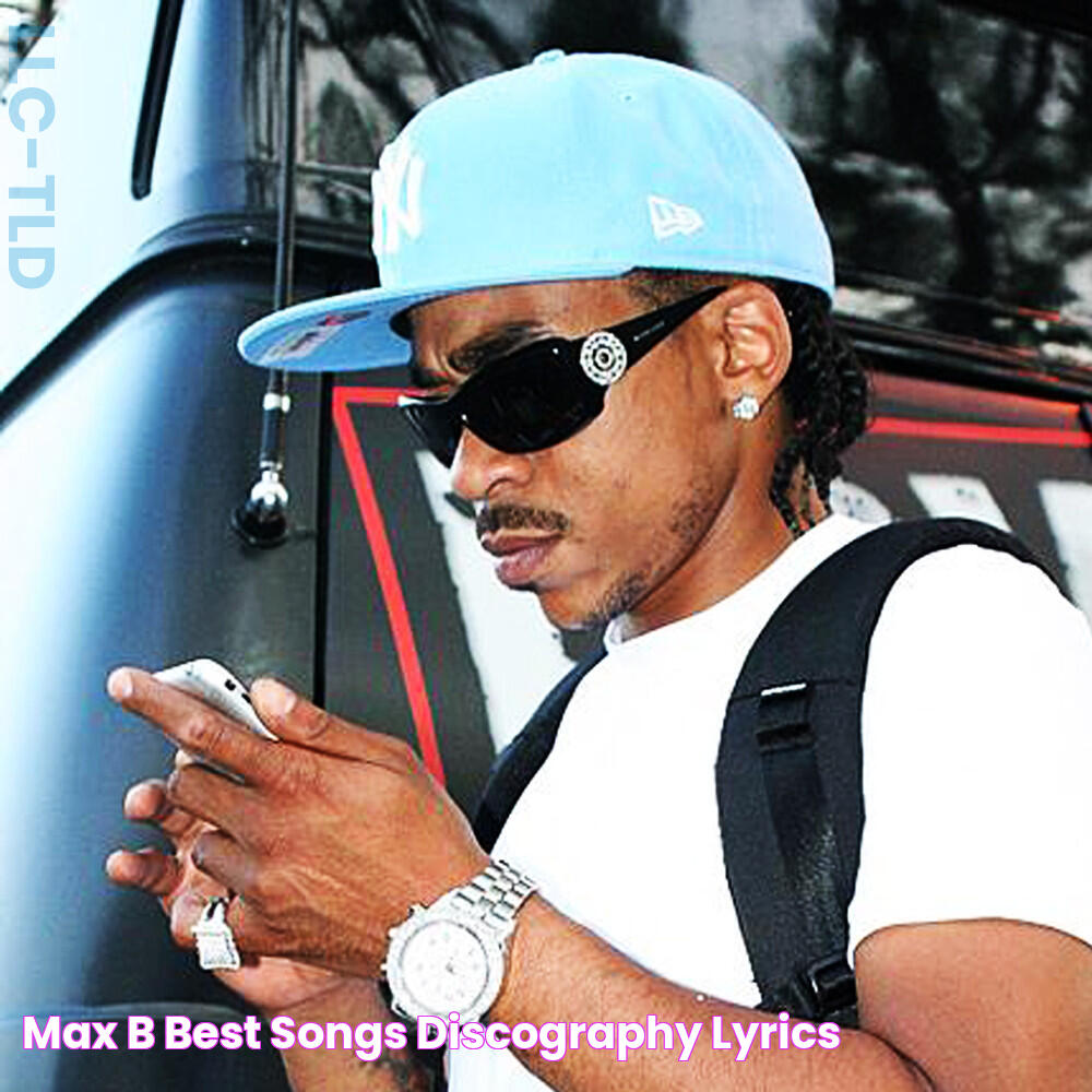 Max B best songs · discography · lyrics