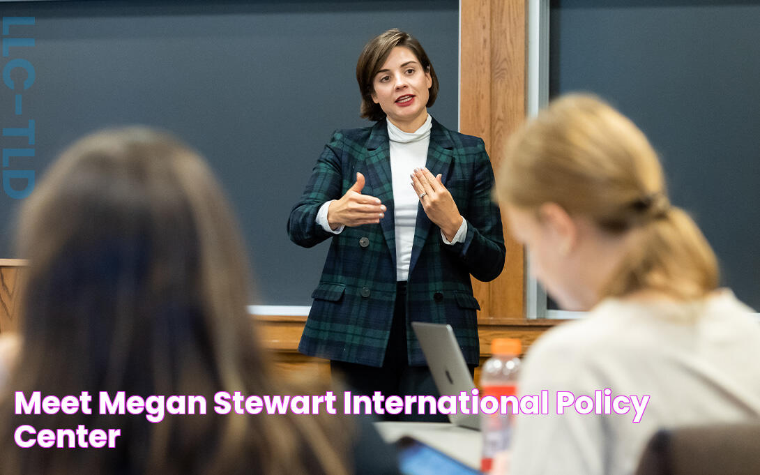 Meet Megan Stewart International Policy Center