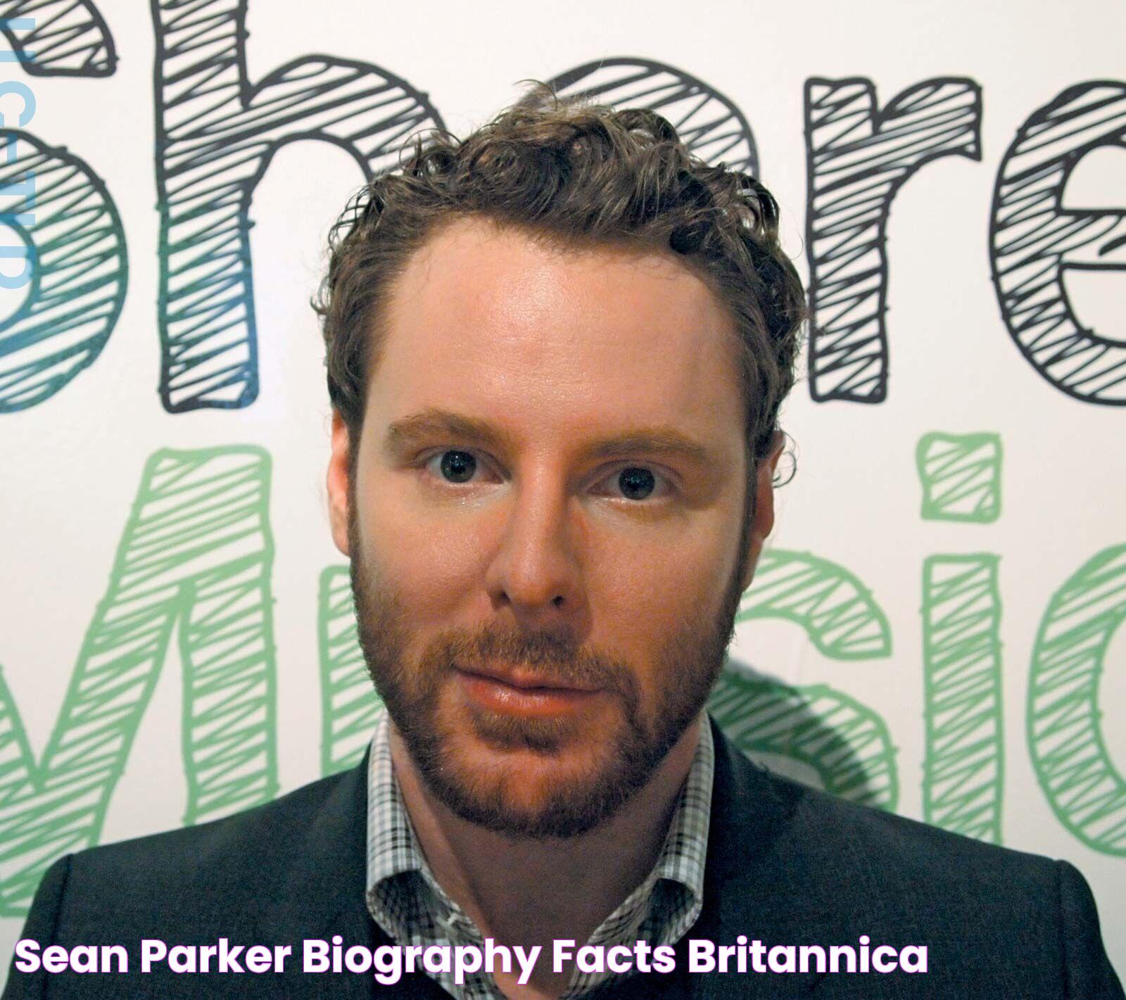 Sean Parker Biography & Facts Britannica