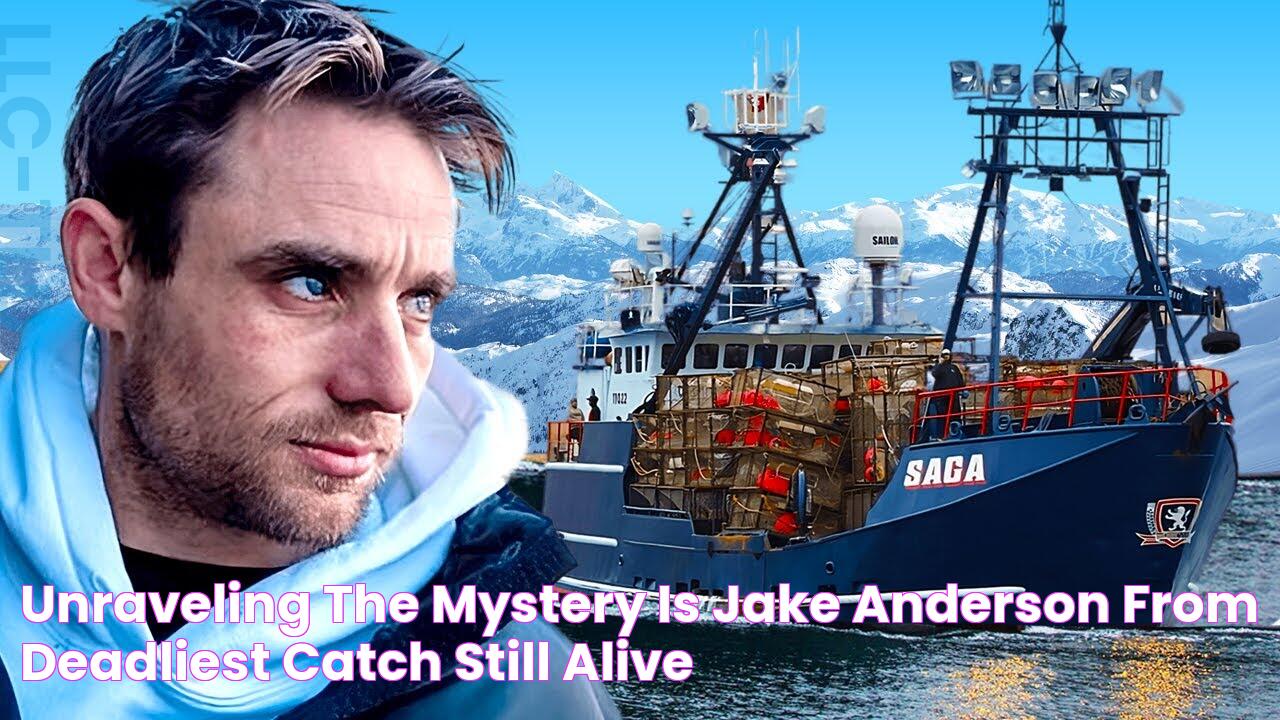 Unraveling The Mystery Is Jake Anderson From Deadliest Catch Still Alive?