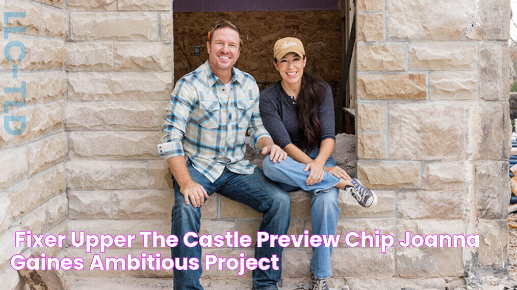 'Fixer Upper The Castle' Preview Chip & Joanna Gaines' Ambitious Project