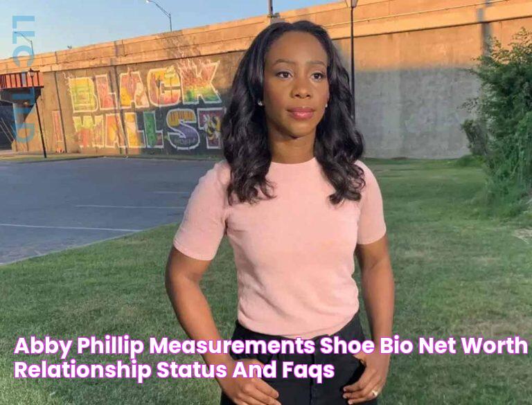 Abby Phillip Measurements, Shoe, Bio, Net Worth, Relationship status , and FAQs!