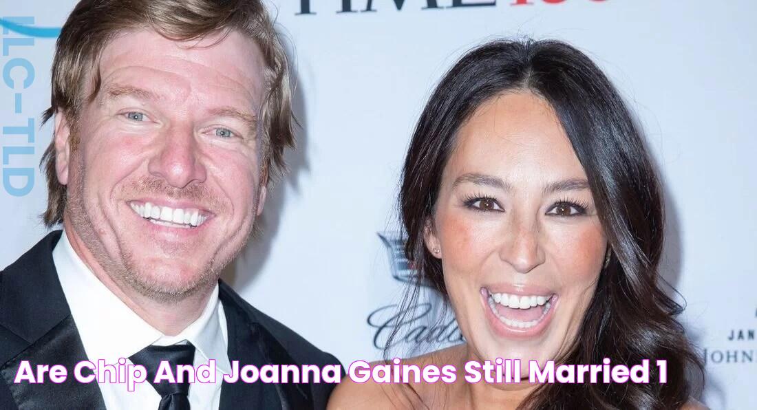 Are Chip and Joanna Gaines still married?