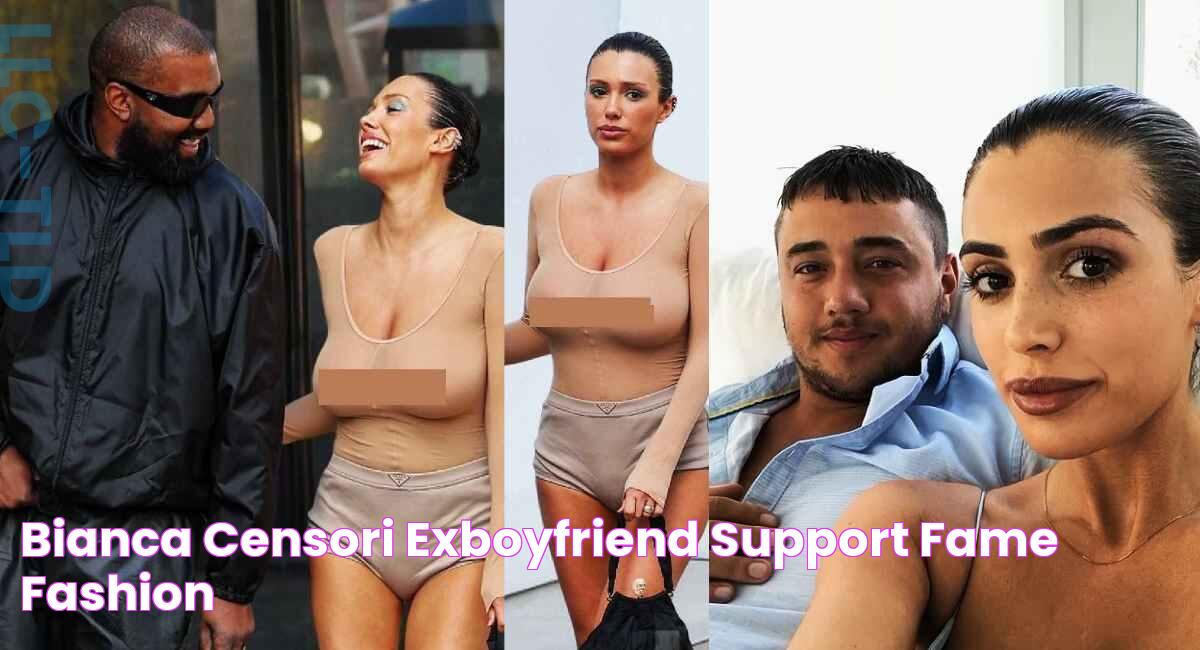 Bianca Censori ExBoyfriend Support Fame Fashion