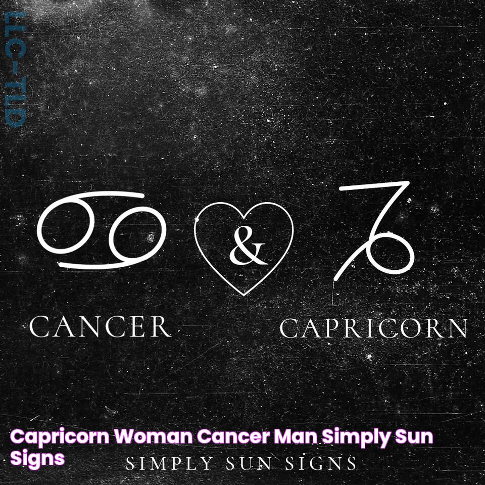 Capricorn Woman Cancer Man Simply Sun Signs