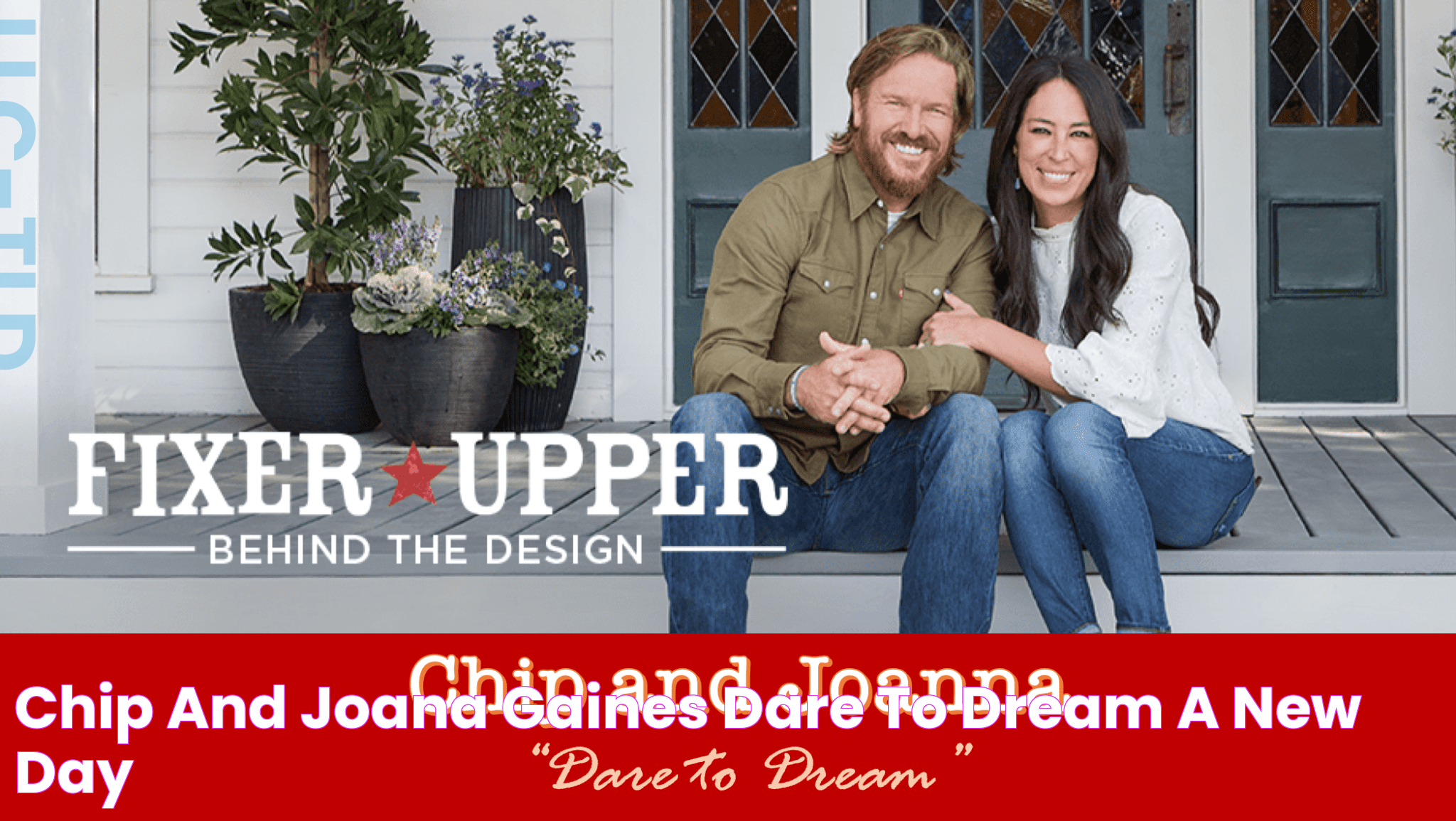 Chip and Joana Gaines Dare To Dream A New Day