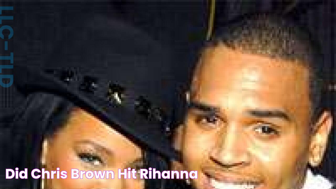 Did Chris Brown hit Rihanna?