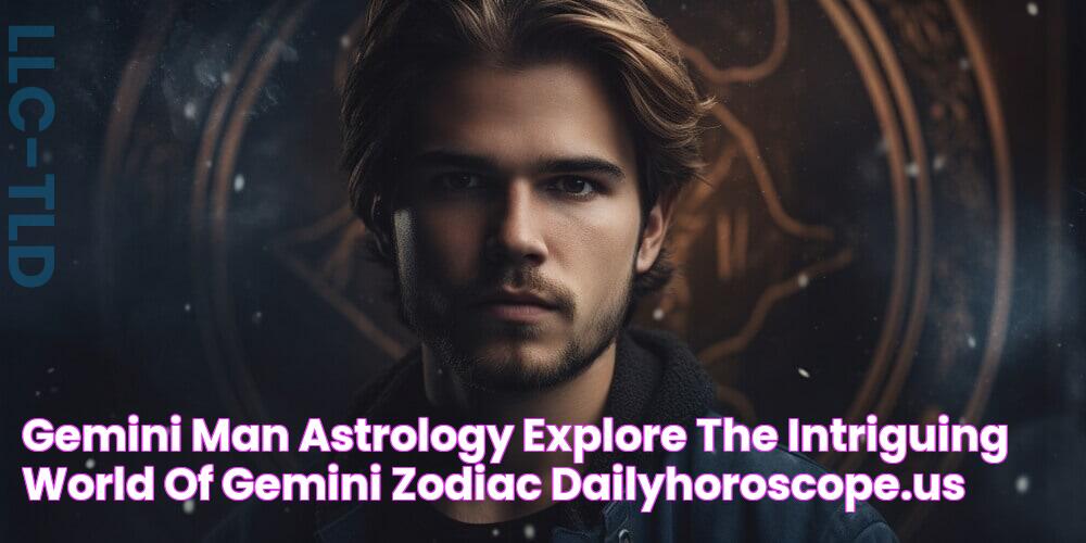 Gemini Man Astrology Explore the Intriguing World of Gemini Zodiac Dailyhoroscope.us