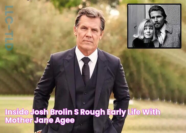 Inside Josh Brolin’s Rough Early Life With Mother Jane Agee