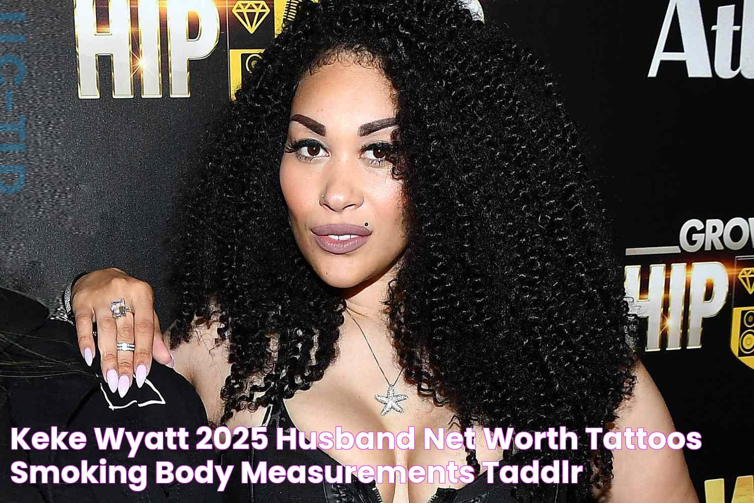 Keke Wyatt 2025 Husband, net worth, tattoos, smoking & body measurements Taddlr