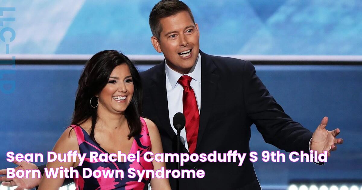 Sean Duffy, Rachel CamposDuffy's 9th child born with Down syndrome