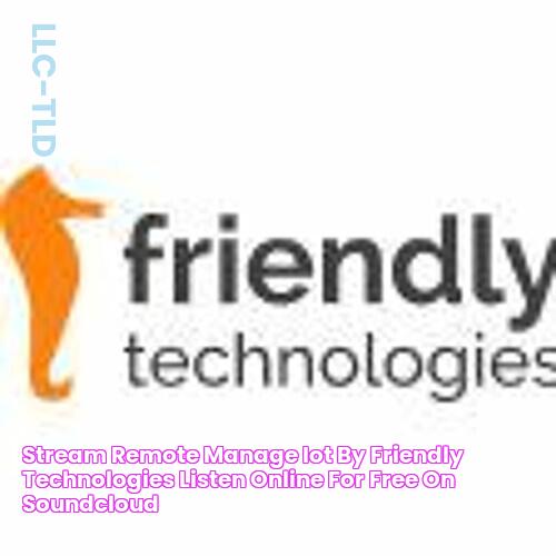 Stream Remote Manage IoT by Friendly Technologies Listen online for free on SoundCloud